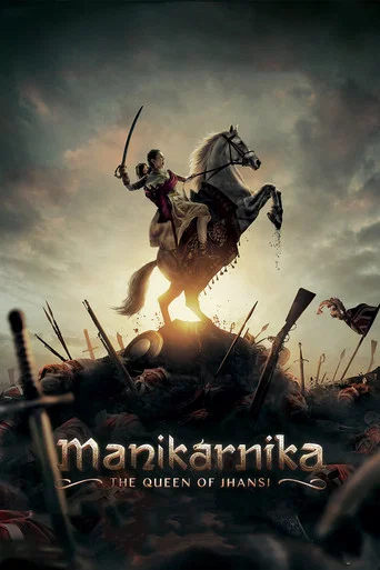 Regarder Manikarnika: The Queen of Jhansi en streaming complet